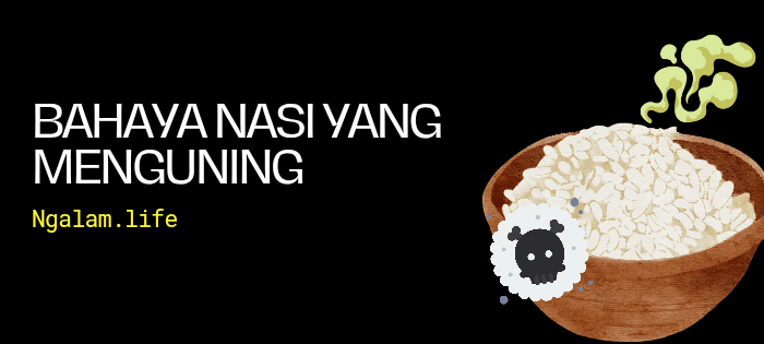 Bahaya nasi yang menguning