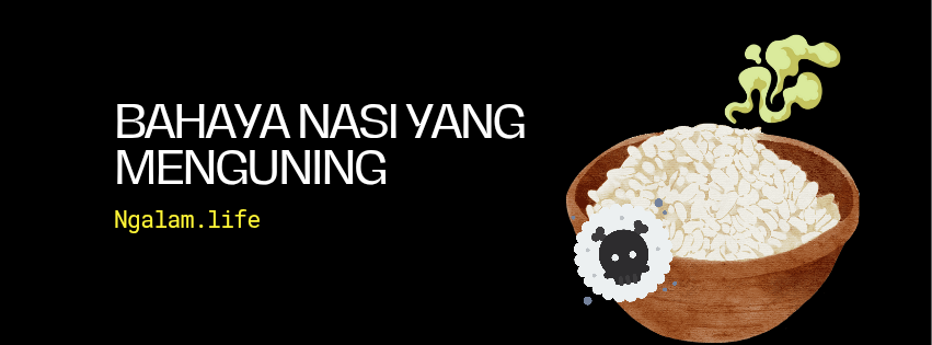 Bahaya nasi yang menguning