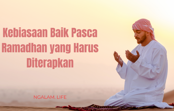 Kebiasaan baik pasca lebaran