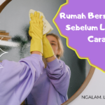 Rumah bersih maksimal sebelum lebaran