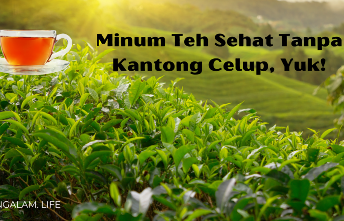 Teh sehat tanpa kantong celup