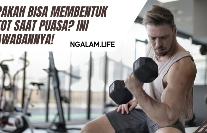 Membentuk otot saat puasa