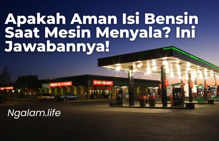 Isi bensin saat mesin menyala