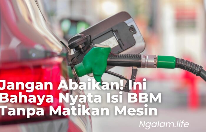 Bahaya isi BBM tanpa matikan mesin