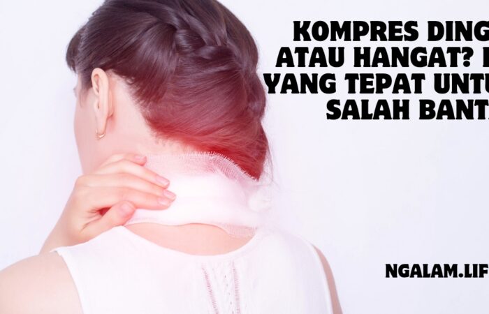 Kompres dingin atau hangat salah bantal