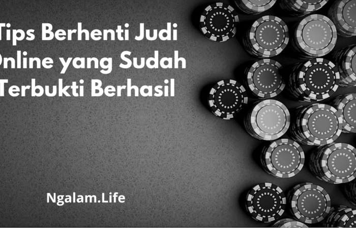 Tips Berhenti Judi Online yang Sudah Terbukti Berhasil