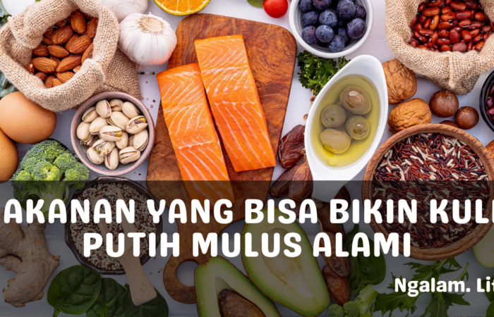 Makanan Bikin Kulit Putih Mulus Alami