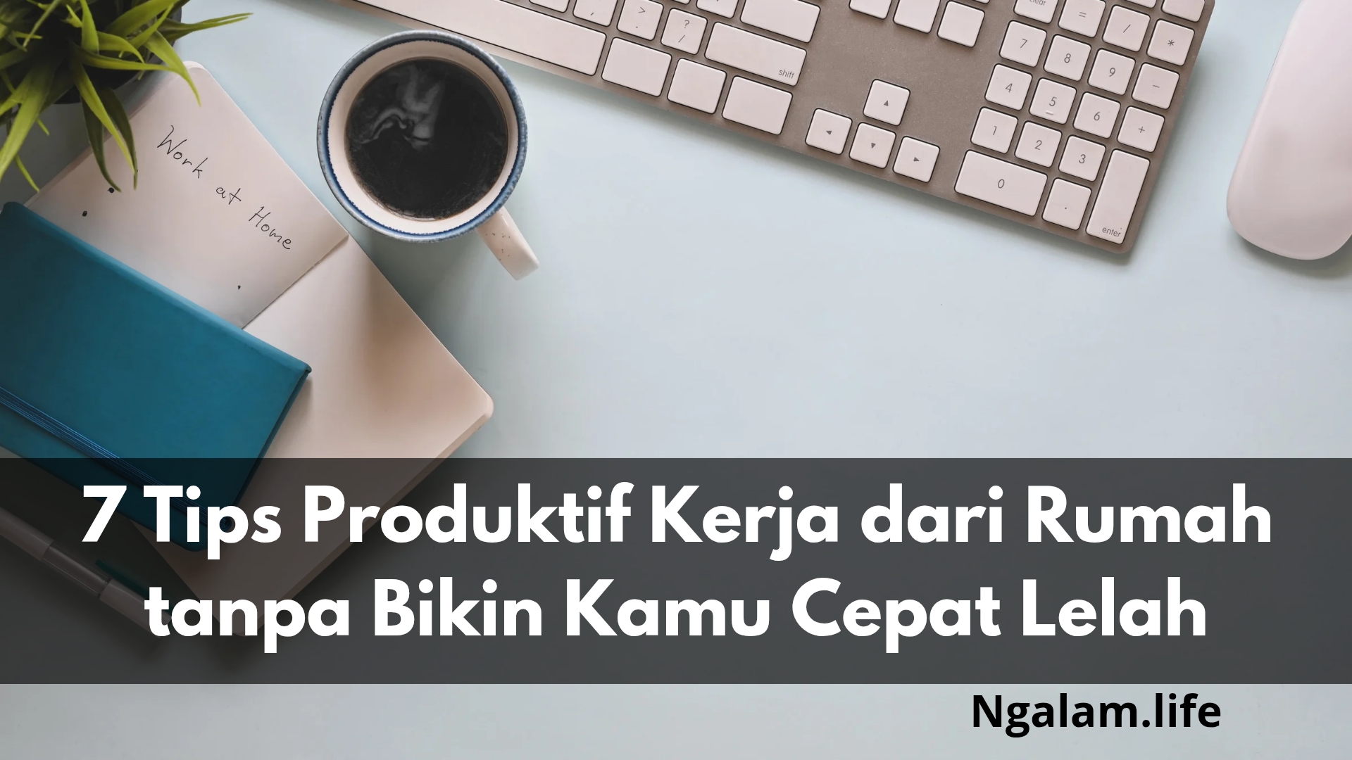 Tips produktif dari rumah