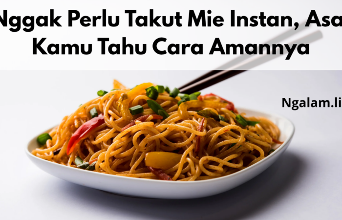 Aman makan mie instan