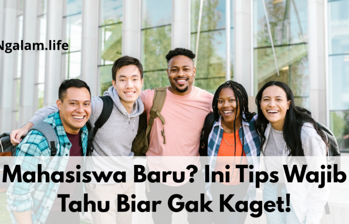 Mahasiswa Baru? Ini Tips Wajib Tahu Biar Gak Kaget!