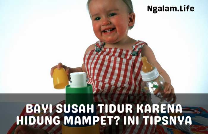 Bayi susah tidur hidung mampet