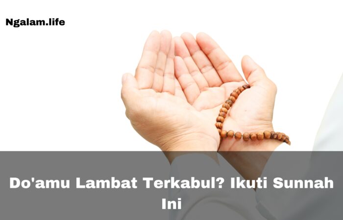 Dia lambat terkabul